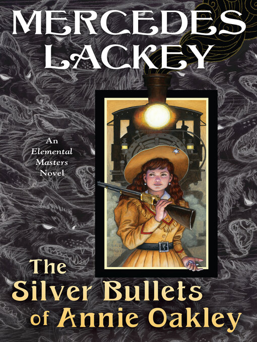 Title details for The Silver Bullets of Annie Oakley by Mercedes Lackey - Available